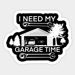 I need my garage time Sticker